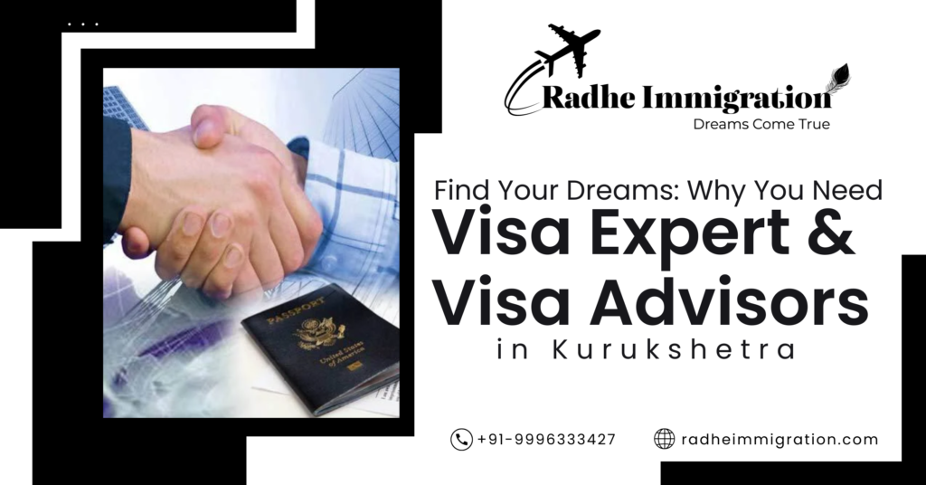 Visa Expert & Visa Advisors in Kurukshetra| Radhe Immigration